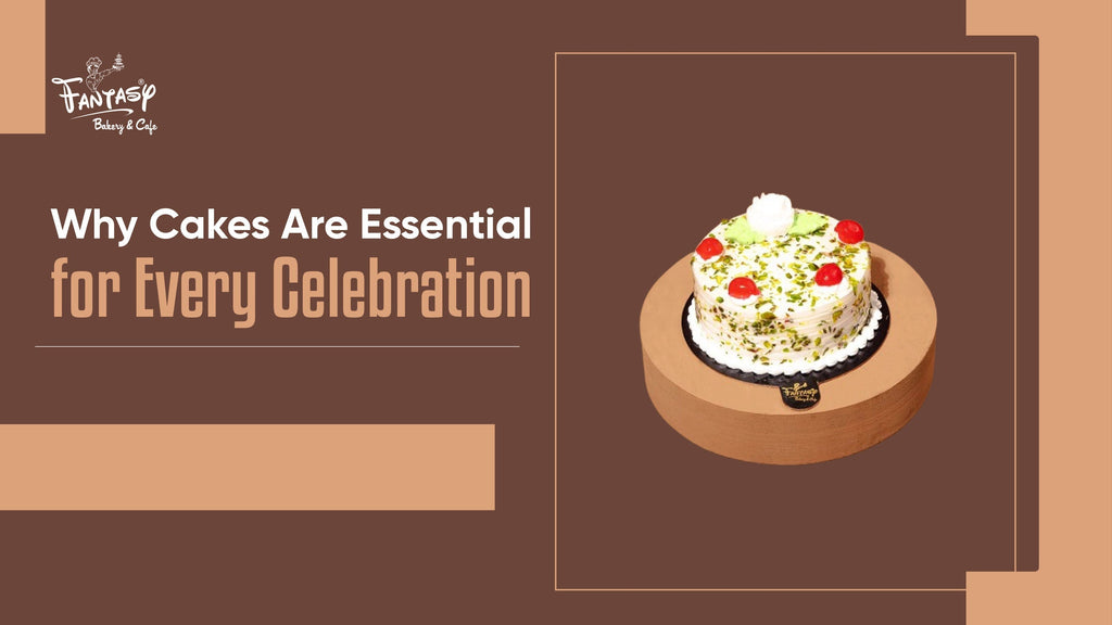 9 Sweet Reasons Why Cakes are Important for Every Celebration